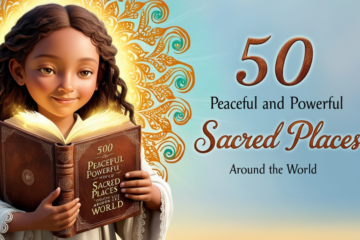 an image of 500 Peaceful and Powerful Sacred Places Around the World